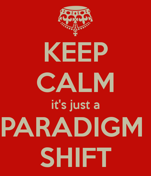 keep-calm-its-just-a-paradigm-shift-1